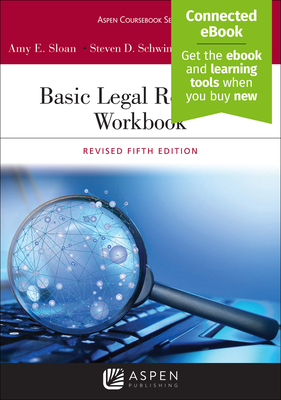 Basic Legal Research Workbook: Revised Fifth Edition [Connected Ebook] - Sloan, Amy E, and Schwinn, Steven D, and Edwards, John D