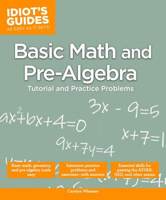 Basic Math and Pre-Algebra: Tutorial and Practice Problems - Wheater, Carolyn