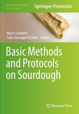Basic Methods and Protocols on Sourdough - Gobbetti, Marco (Editor), and Rizzello, Carlo Giuseppe (Editor)
