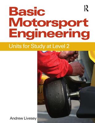 Basic Motorsport Engineering - Livesey, Andrew