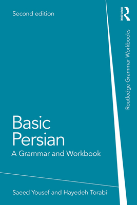 Basic Persian: A Grammar and Workbook - Yousef, Saeed, and Torabi, Hayedeh