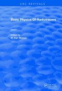 Basic Physics of Radiotracers: Volume I