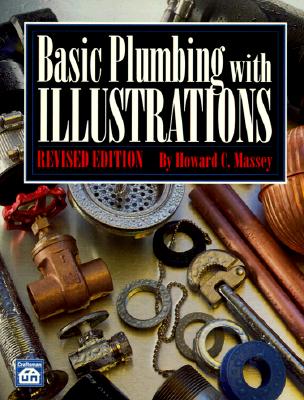 Basic Plumbing with Illustrations - Massey, Howard C