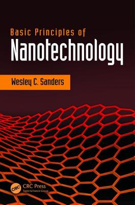 Basic Principles of Nanotechnology - Sanders, Wesley