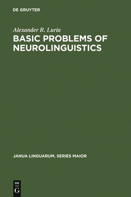 Basic Problems of Neurolinguistics - Luria, Alexander R, and Haigh, Basil (Translated by)
