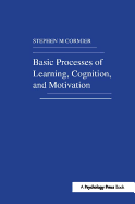 Basic Processes of Learning, Cognition, and Motivation