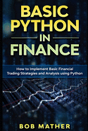 Basic Python in Finance: How to Implement Financial Trading Strategies and Analysis using Python