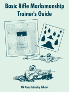 Basic Rifle Marksmanship Trainer's Guide