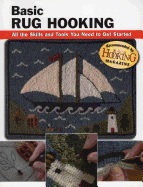 Basic Rug Hooking: All the Skills and Tools You Need to Get Started