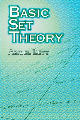 Basic Set Theory - Levy, Azriel