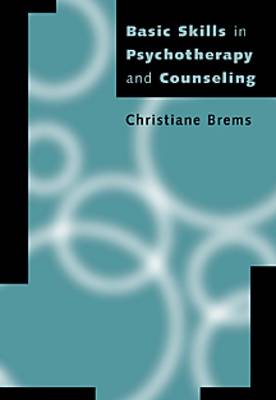 Basic Skills in Psychotherapy and Counseling - Brems, Christiane