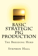 Basic Strategic Pig Production: The Breeding Herd