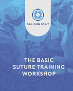 Basic Suturing Workshop: Skills on Point
