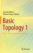 Basic Topology 1: Metric Spaces and General Topology