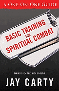 Basic Training for Spiritual Combat: Taking Back the High Ground: A One-On-One Guide
