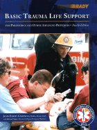 Basic Trauma Life Support for Paramedics and Other Advanced Providers - Campbell, John Emory, and Alabama