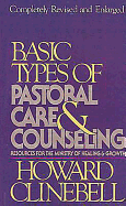 Basic Types of Pastoral Care & Counseling Revised: Resources for the Ministry of Healing & Growth