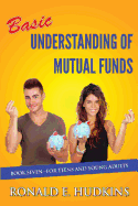 Basic Understanding of Mutual Funds: Book 7 For Teens and Young Adults