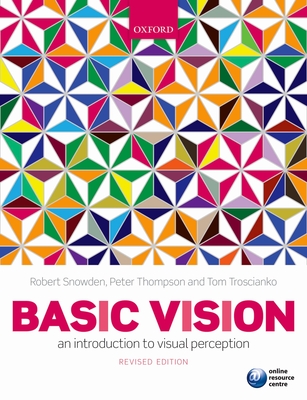 Basic Vision: An Introduction to Visual Perception - Snowden, Robert, and Thompson, Peter, and Troscianko, Tom