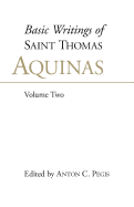 Basic Writings of St. Thomas Aquinas: (Volume 2): Basic Writings Vol 2