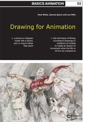Basics Animation 03: Drawing for Animation - Wells, Paul