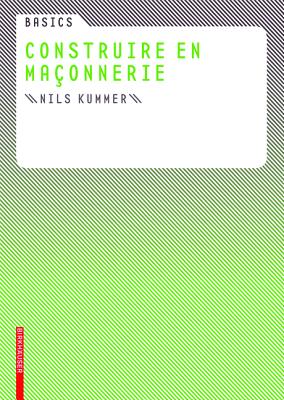 Basics Construire En Ma?onnerie - Kummer, Nils