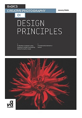 Basics Creative Photography 01: Design Principles - Webb, Jeremy