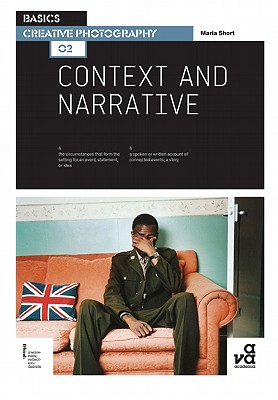 Basics Creative Photography 02: Context and Narrative - Short, Maria