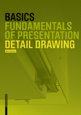 Basics Detail Drawing - Bielefeld, Bert (Editor)