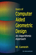 Basics of Computer Aided Geometric Design: An Algorithmic Approach