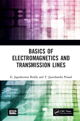 Basics of Electromagnetics and Transmission Lines - Reddy, G. Jagadeeswar, and Prasad, T. Jayachandra