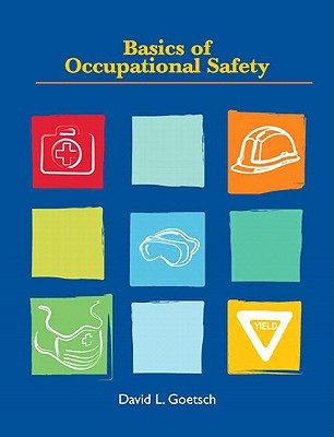 Basics of Occupational Safety - Goetsch, David L