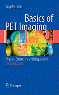 Basics of PET Imaging: Physics, Chemistry, and Regulations