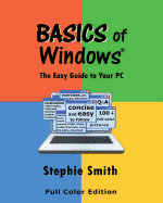 BASICS of Windows: The Easy Guide to Your PC
