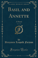 Basil and Annette, Vol. 1 of 3: A Novel (Classic Reprint)