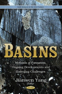 Basins: Methods of Formation, Ongoing Developments & Emerging Challenges