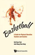 Basketball: A Guide for Physical Education Teachers & Coach