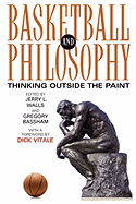 Basketball and Philosophy: Thinking Outside the Paint
