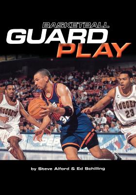 Basketball Guard Play - Alford, Steve, and Alford Steve, and Schilling, Ed