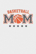 Basketball Mom Journal: Lined Journal for Notes and Memories