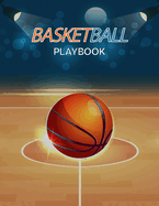 Basketball Playbook: Complete Basketball Court Diagrams to Draw Game Plays, Drills, and Scouting and Creating a Playbook (Coach Playbook Essentials)