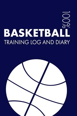 Basketball Training Log and Diary: Training Journal for Basketball - Notebook - Notebooks, Elegant