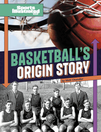 Basketball's Origin Story