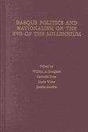 Basque Politics and Nationalism on the Eve of the Milennium - Douglass, William A (Editor), and Urza, Carmelo (Editor), and White, Linda, (as (Editor)