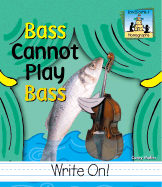 Bass Cannot Play Bass