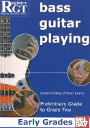 Bass Guitar Playing: Early Grades: Preliminary Grade to Grade Two
