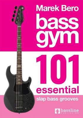 Bass Gym - 101 Essential Slap Bass Grooves - Bero, Marek