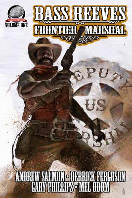 Bass Reeves Frontier Marshal Volume 1 - Odom, Mel, and Salmon, Andrew, and Ferguson, Derrick