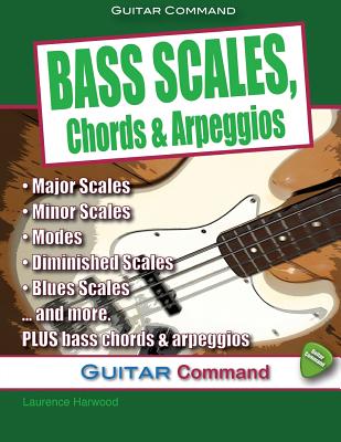 Bass Scales, Chords And Arpeggios - Wright, Dan (Editor), and Harwood, Laurence