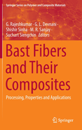 Bast Fibers and Their Composites: Processing, Properties and Applications